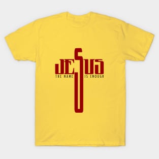 Jesus The Name Is Enough T-Shirt